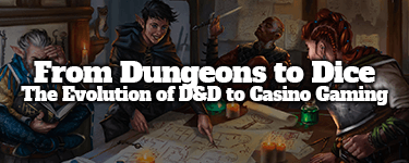 From Dungeons to Dice: The Evolution of D&D to Casino Gaming