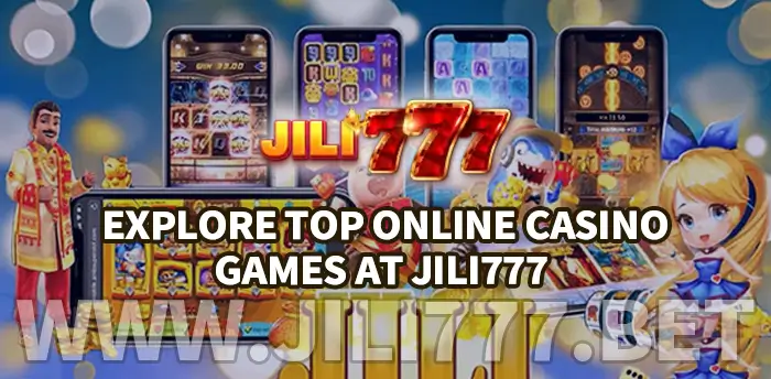 Explore Top Online Casino Games at Jili777 – Join Now