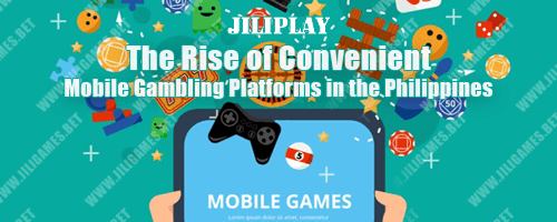 Mobile Gambling Platforms in the Philippines